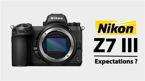 Nikon Z7 Iii Early Leaks Specification Expectations Youtube