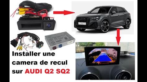 Installer Une Camera De Recul Audi Q Sq Et Autre Audi Youtube