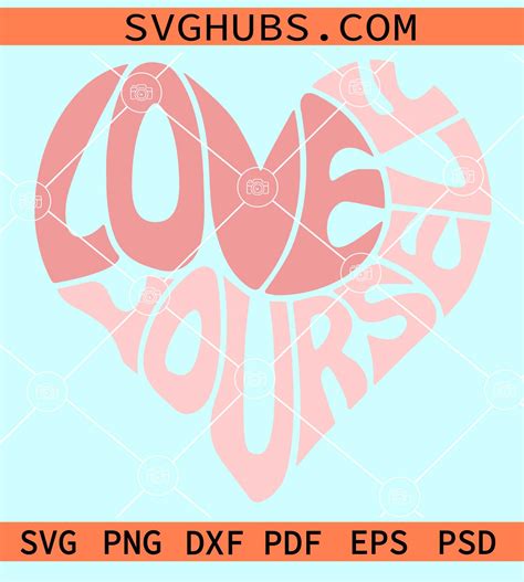 Love Yourself Wavy Letters Heart Svg Inspirational Svg Self Love Svg