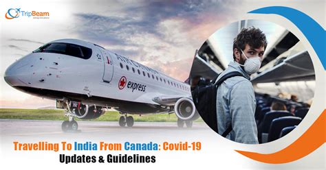 Travelling To India From Canada Covid 19 Updates And Guidelines