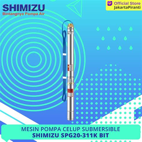 Jual Mesin Pompa Celup Dalam Submersible Satelit 0 33 HP Shimizu SPG20