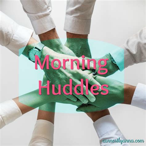 How To Improve Your Morning Huddles Earnestly Anna