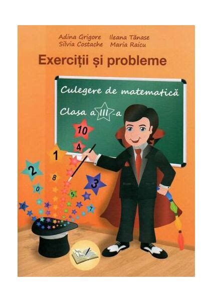 Exercitii Si Probleme Culegere De Matematica Pentru Clasa A Iii A Pdf