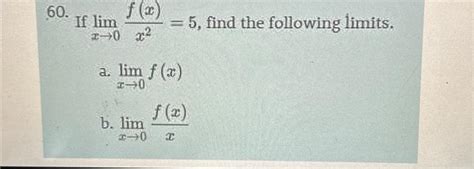 Solved 6 If Lim X→0 Fxx² Find The Following Limits A