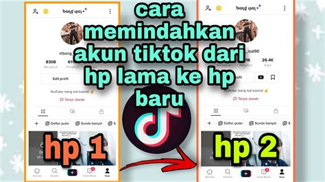 CARA MEMINDAHKAN AKUN TIKTOK KE HP LAIN II Atau Dari Hp Satu Ke Hp Dua