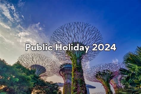 Singapore Public Holidays List Of Public Holidays In Singapore 2024