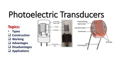 Photoelectric Transducers Photosensitive Transducers Such As Phototube Ldr And Solar Cell