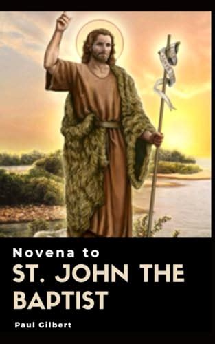 Novena To St John The Baptist Prophet Disciple Message Life And