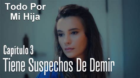 Candan Tiene Suspechos De Demir Todo Por Mi Hija Capitulo V Deo