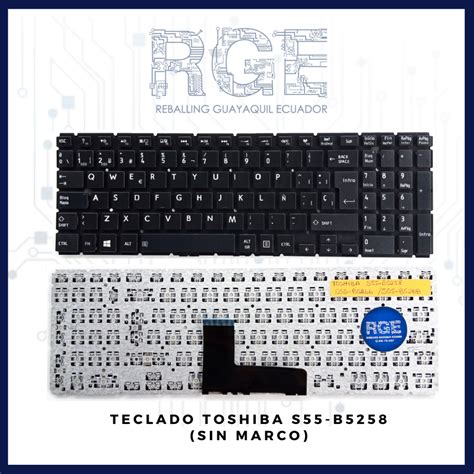 TECLADO PARA LAPTOP TOSHIBA S55 B5258 EN ESPAÑOL SIN MARCO