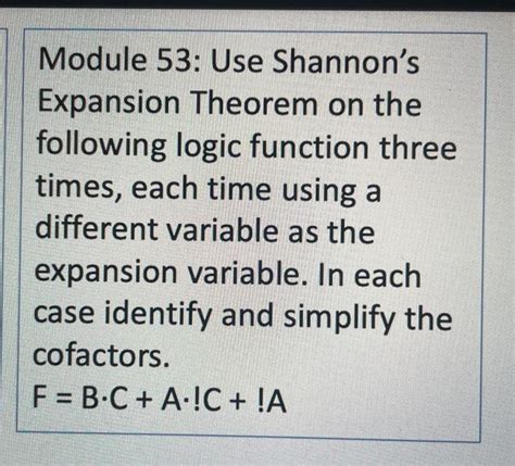 Solved Module 53: Use Shannon's Expansion Theorem on the | Chegg.com