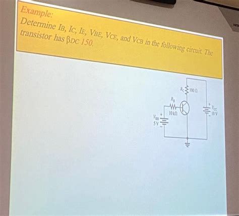 Solved Example Determine IB IC IE VBE VCE And VCB In The Chegg