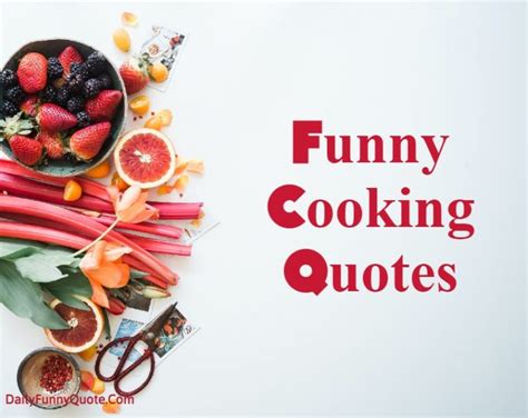 300 Funny Cooking Quotes Sayings Quotes About Cooking Daily Funny