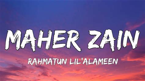 Maher Zain Rahmatun LilAlameen Lyrics YouTube