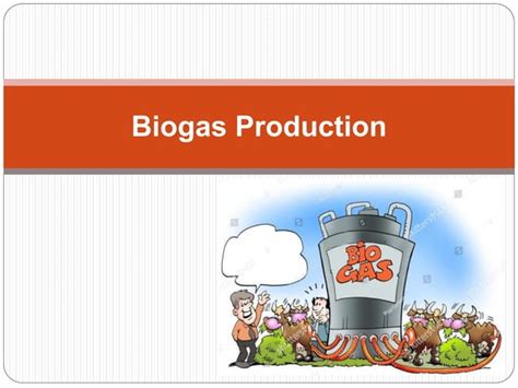 Production Of Biogas Ppt