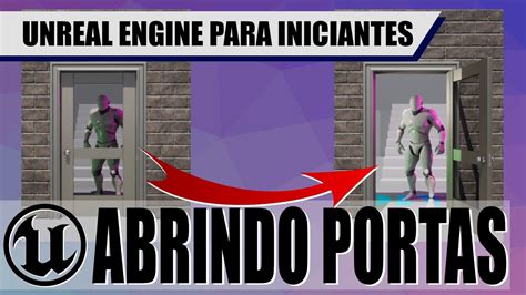 Como Abrir Portas Usando Blueprints Na Unreal Engine YouTube