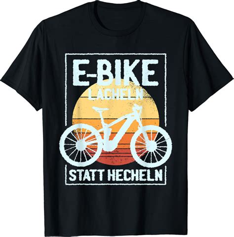 E bike Lächeln statt Hecheln Lustiger E Bike Spruch T Shirt