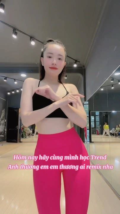 Hướng Dẫn Nhảy Trend Anh Thương Em Em Thương Ai Remix Tiktok Dance