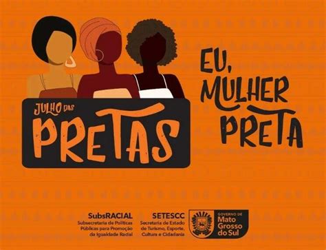 Julho Das Pretas Campanha De Ms Promove A Es De Enfrentamento Ao