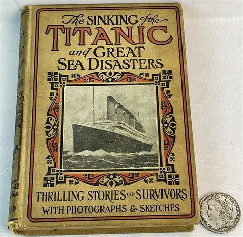 Lot 1912 The Sinking Of The Titanic Great Sea Disasters Edited By