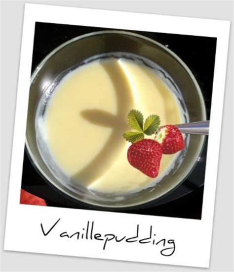 Vanille Pudding Rezept Mit Bild Kochbar De