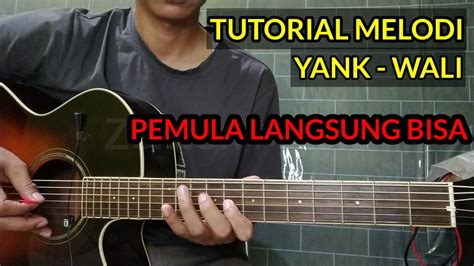 Tutorial Melodi Yank Wali Pemula Langsung Bisa Youtube