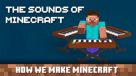 How Minecraft Sound Effects Were Made Exclusiveultra