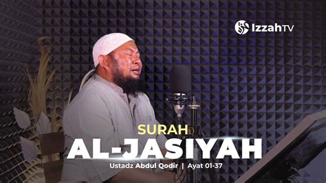 Ustadz Abdul Qodir Al Jasiyah Juz Youtube