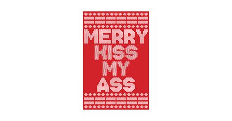 Merry Kiss My Ass Naughty Christmas Knit Design Naughty Christmas T Shirt TeePublic