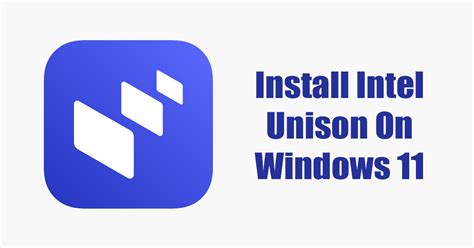 How To Download And Install Intel Unison On Windows 11 Pc