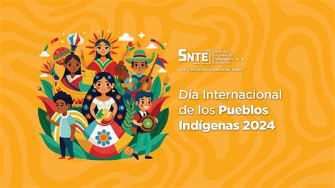 Día Internacional De Los Pueblos Indígenas 2024 Snte