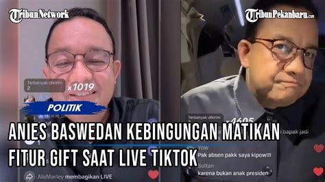 Viral Anies Baswedan Live Tiktok Kebingungan Matikan Fitur Gift Hingga