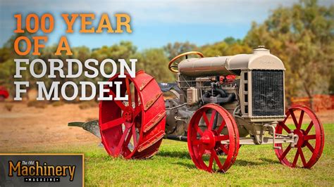 100 Years Of A Old Fordson F Model Youtube