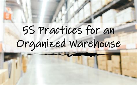 An Intro To 5s Practices For An Organized Warehouse Carney Fabricating