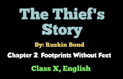 The Thiefs Story Class 10 Ruskin Bond Footprints Without Feet