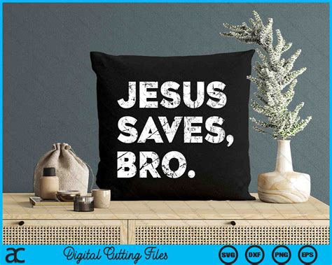 Jesus Saves Bro Vintage Pro Christian Religious Believer Svg Png Files Creativeusarts