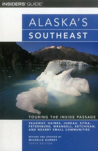 Insiders Guide Alaska S Southeast Touring The Inside Passage