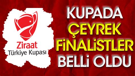 Ziraat Türkiye Kupası nda çeyrek finale kalan takımlar belli oldu