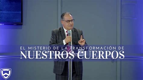 El Misterio De La Transformaci N De Nuestros Cuerpos Pastor Bernardo