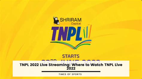 TNPL 2022 Live Streaming How To Watch TNPL Live 2022