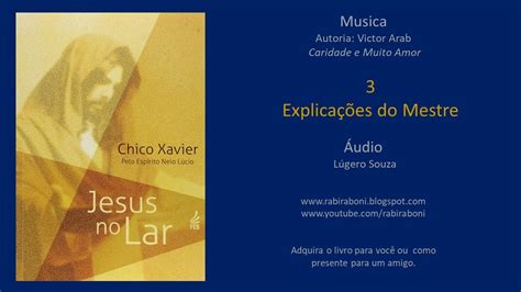 3 Livro Jesus no Lar EXPLICAÇÕES DO MESTRE Neio Lúcio e Chico