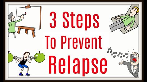 3 Steps To Prevent Relapse Drug And Alcohol Addiction Recovery