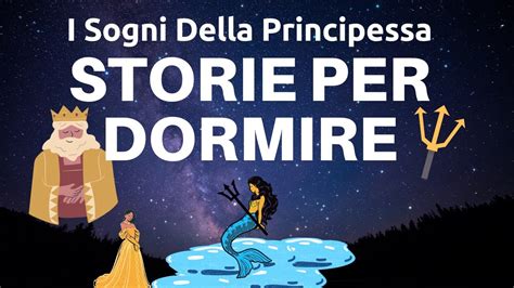 Fiabe Per Dormire I Sogni Della Principessa Storie Per