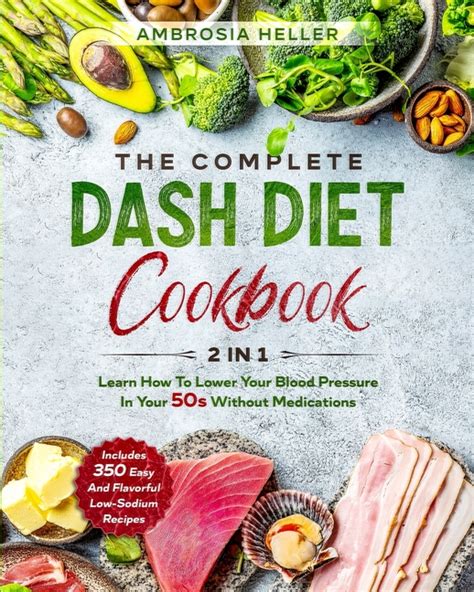 Buy The Complete Dash Diet Cookbook 250 Recipes To Lose Weight And