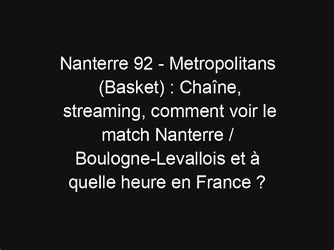 Nanterre 92 Metropolitans Basket Chaîne streaming comment voir