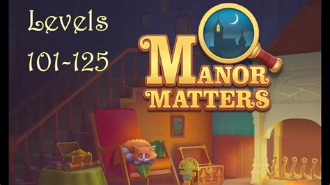 Manor Matters Levels 101 125 YouTube