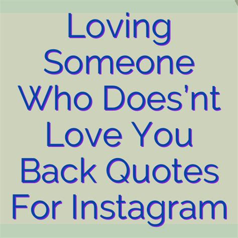 Loving Someone Who Doesnt Love You Back Quotes For Instagram