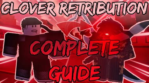 This Guide Will Teach You Everything In Clover Retribution Youtube