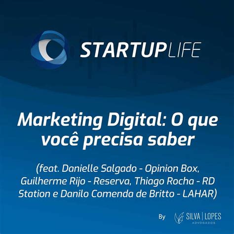 Marketing Digital O Que Você Precisa Saber Startup Life Negócios