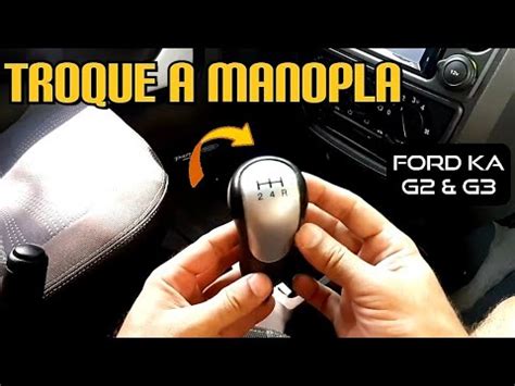 Como Trocar Manopla De C Mbio Ford Ka G E G Youtube